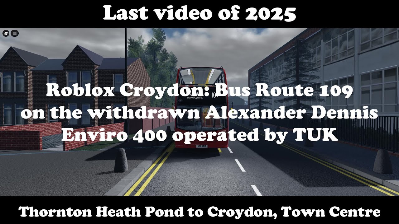 Last video of 2025 | Roblox Croydon: Driving the TUK's Alexander Dennis Enviro 400 on the Route 109
