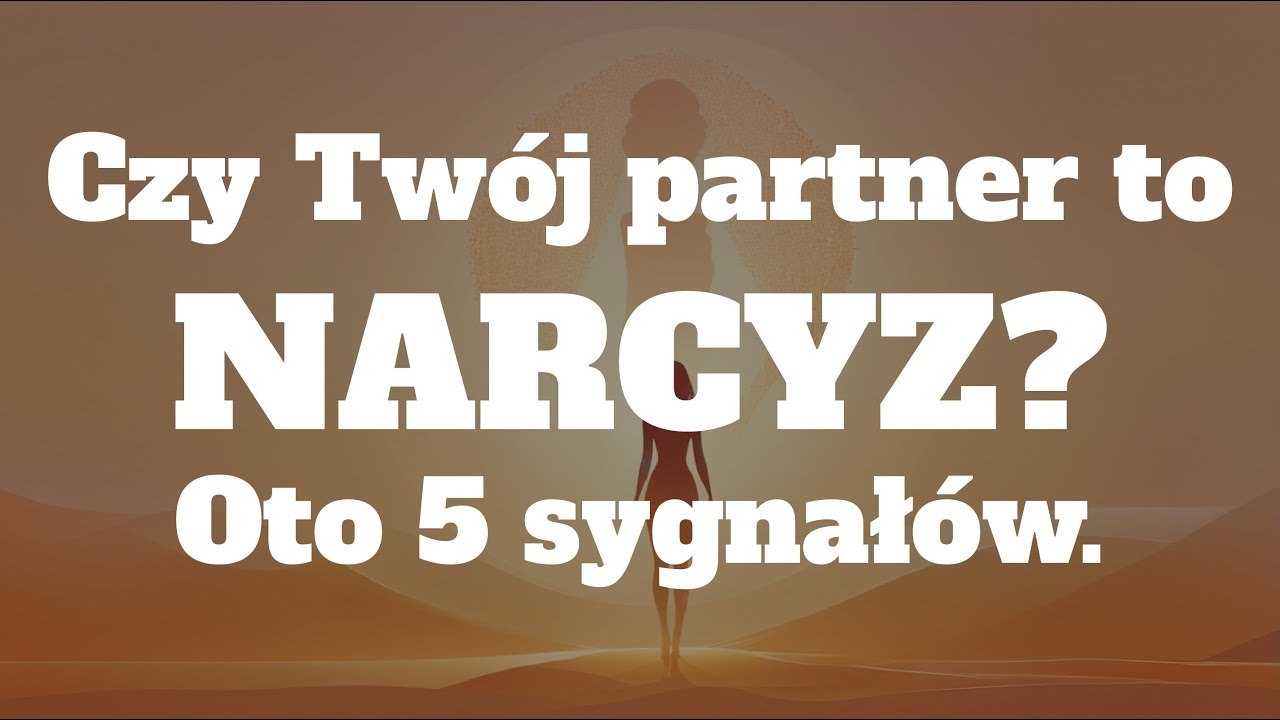 Jak rozpoznać narcyza?