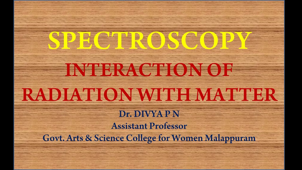Interaction of  Radiation with Matter