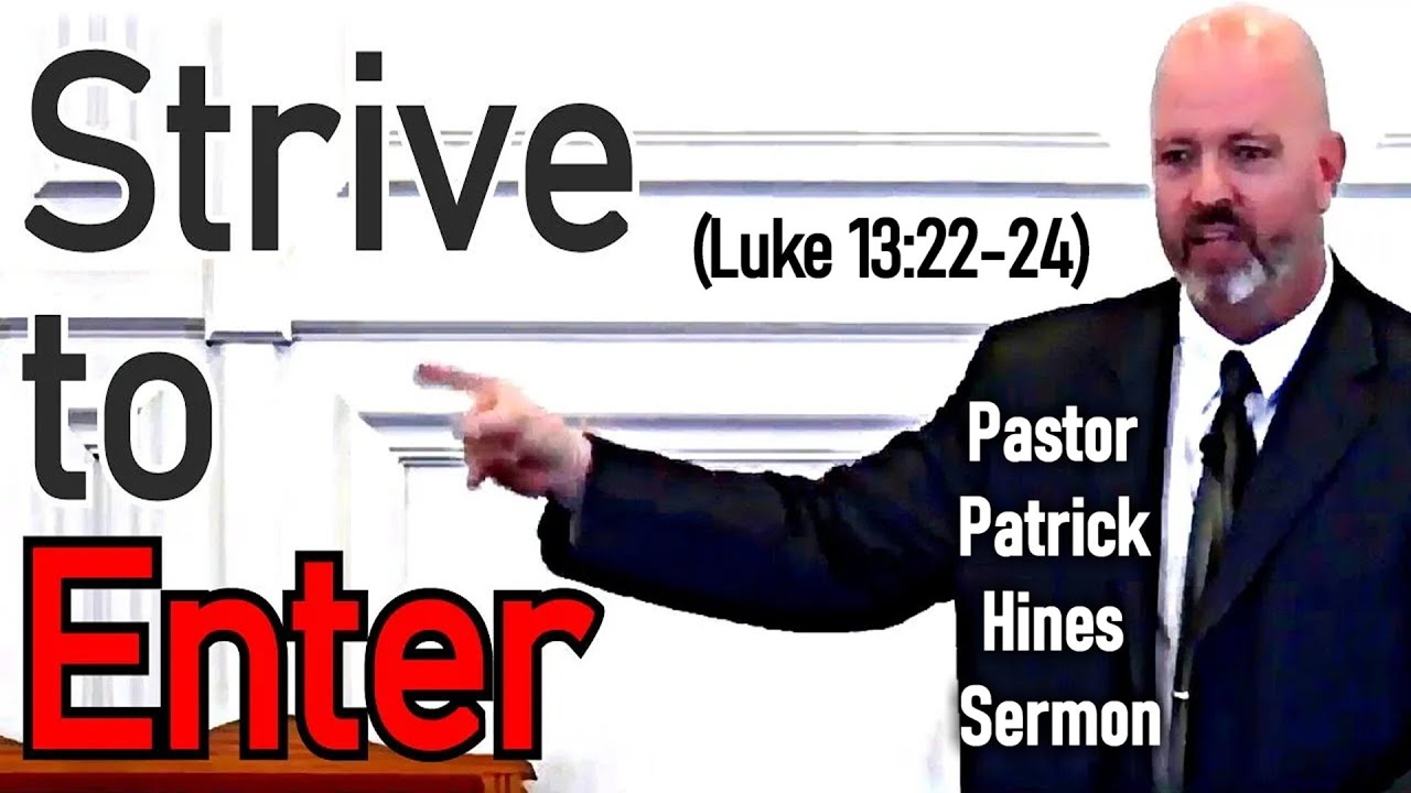 Strive to Enter the Narrow Door - Pastor Patrick Hines Sermon