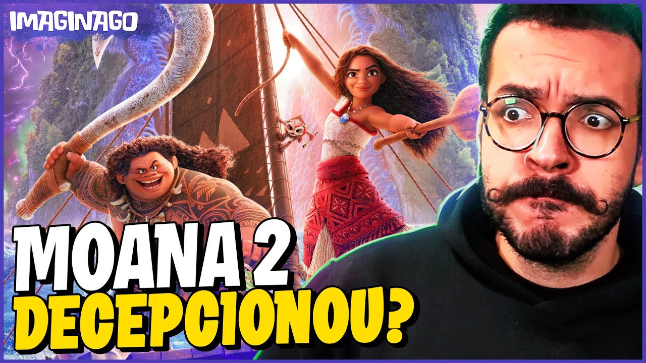ASSISTI MOANA 2 [O Que Achei - Sem Spoiler] - Análise - imaginago