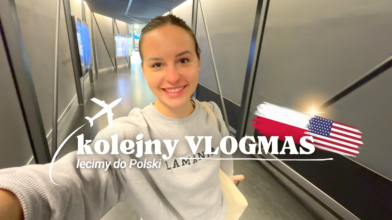 VLOGMAS 🎄: SPÓŹNIŁAM SIĘ NA SAMOLOT! LECĘ DO POLSKI NA ŚWIĘTA! 🙉