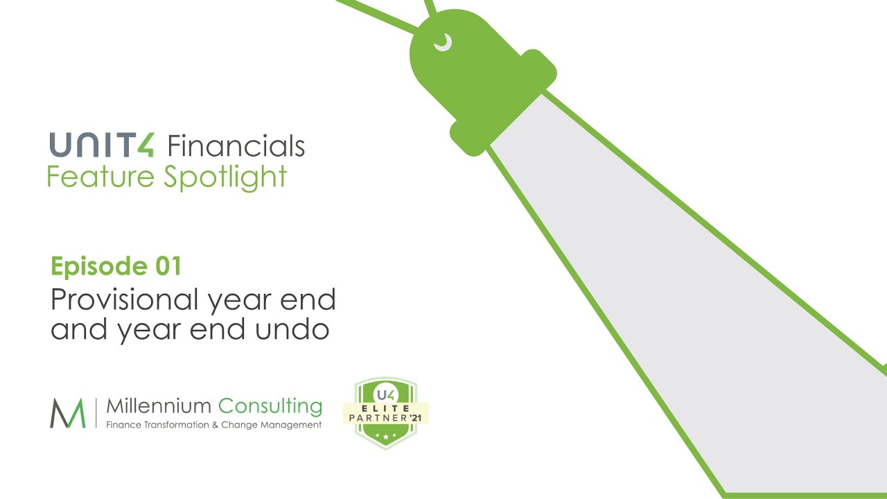 Provisional year end and year end undo - Ep1 Unit4 Financials feature Spotlight Series