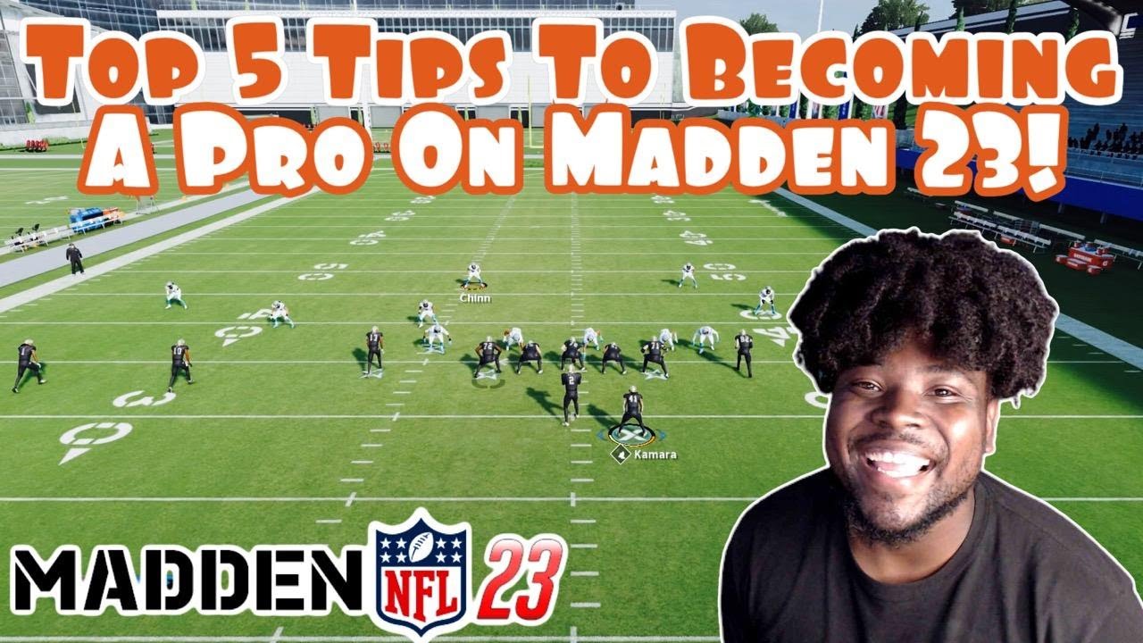 Top 5 Tips To Becoming A Pro On Madden 23!