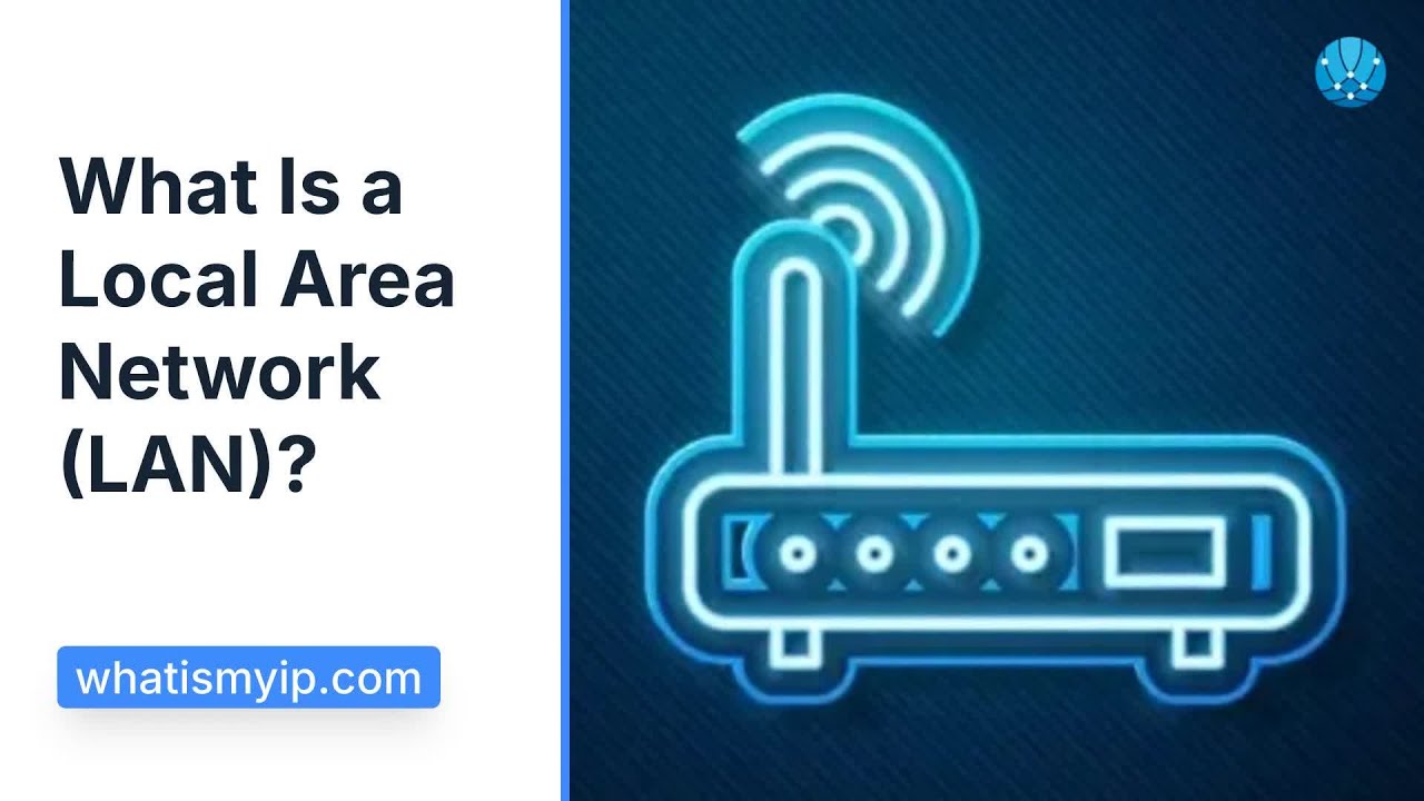 What Is a Local Area Network (LAN)?