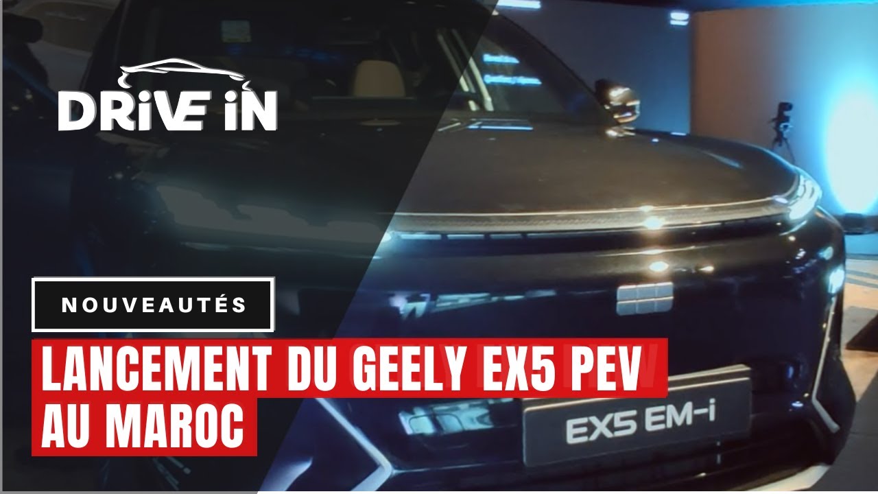 Lancement du Geely EX5 PHEV au Maroc