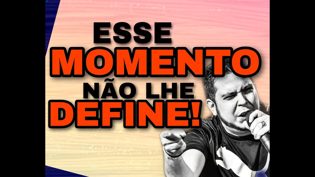 ESSE MOMENTO NÃO LHE DEFINE | PR.RODRIGO SANTANNA