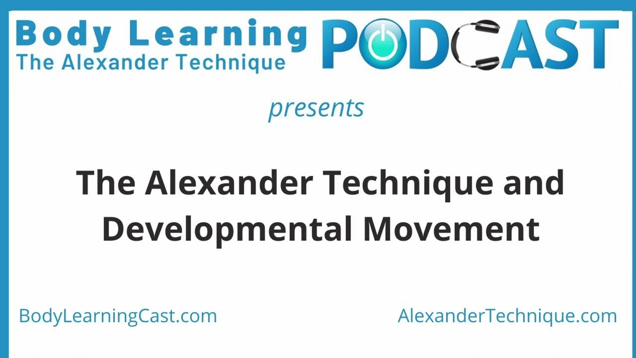 The Alexander Technique and Developmental Movement