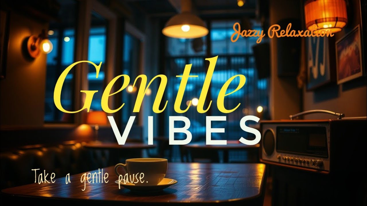 🔴 LIVE Gentle Cafe Jazz Vibes ☕ Smooth Sounds for Easy Relax