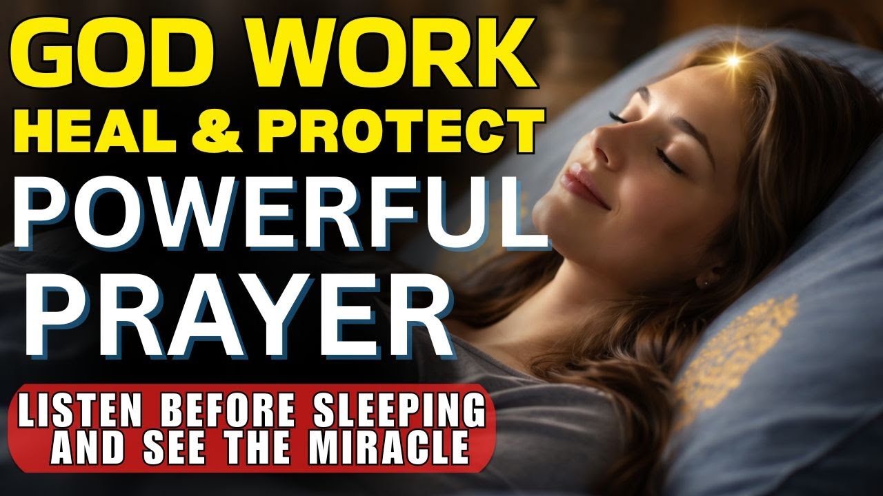 Let God WORK, HEAL & PROTECT You as You Sleep | Powerful Night Prayer #prayer