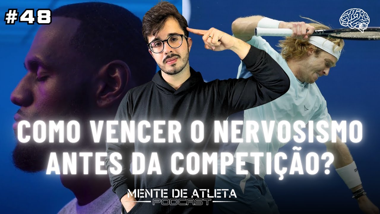 Como Vencer o NERVOSISMO antes da Competição? - Mente de Atleta Podcast [EP. 48]