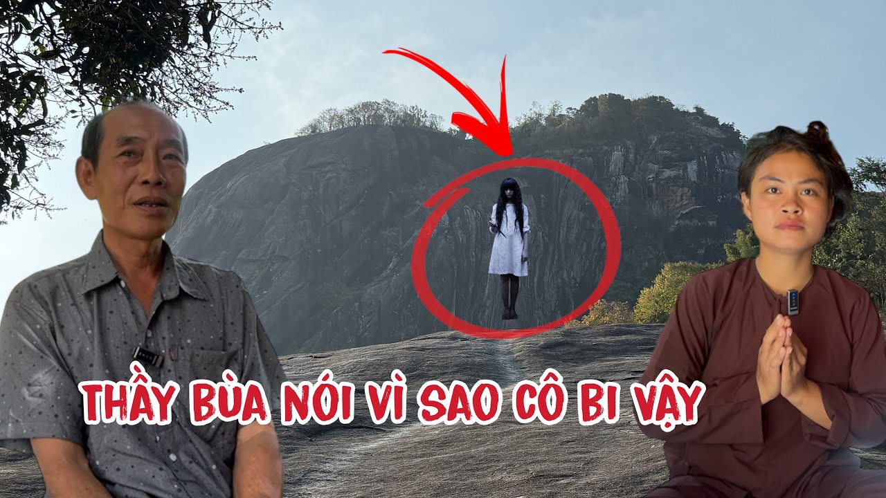 Thầy bùa  sống ẩn vì sao lên tiếng cô ven khiếp sợ