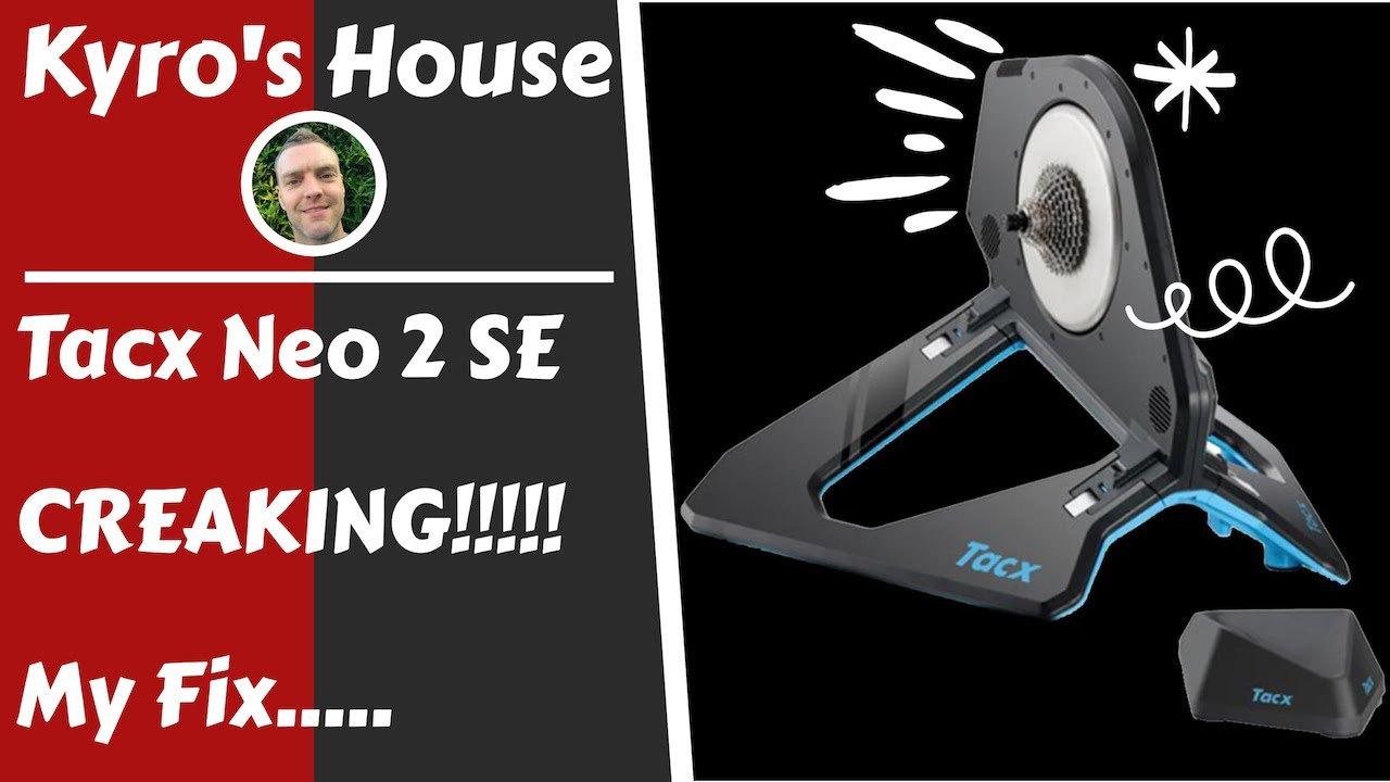 Tacx Neo 2 SE Smart Trainer Creaking Fix