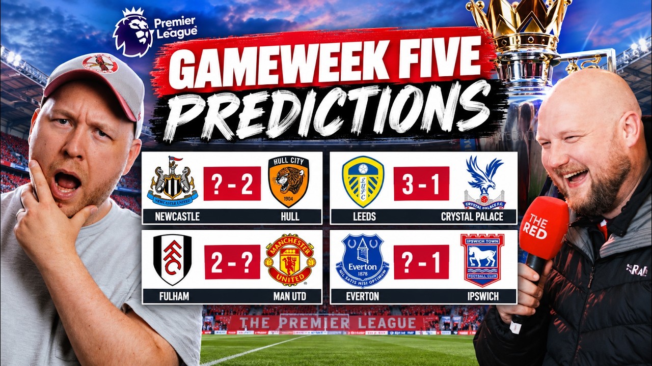 Premier League - GAMEWEEK 5 PREDICTIONS
