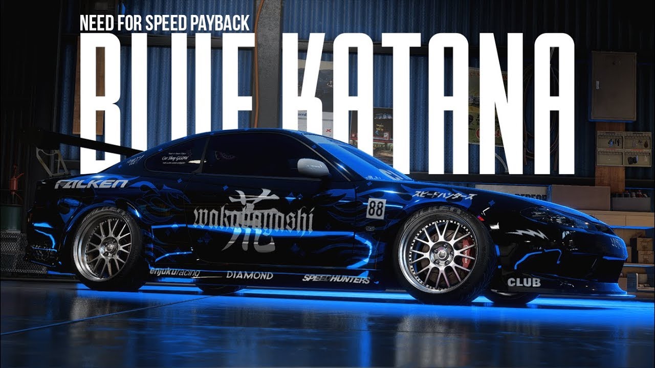 Need for Speed Payback - 'BLUE KATANA S15'  (WRAP SHOWCASE)