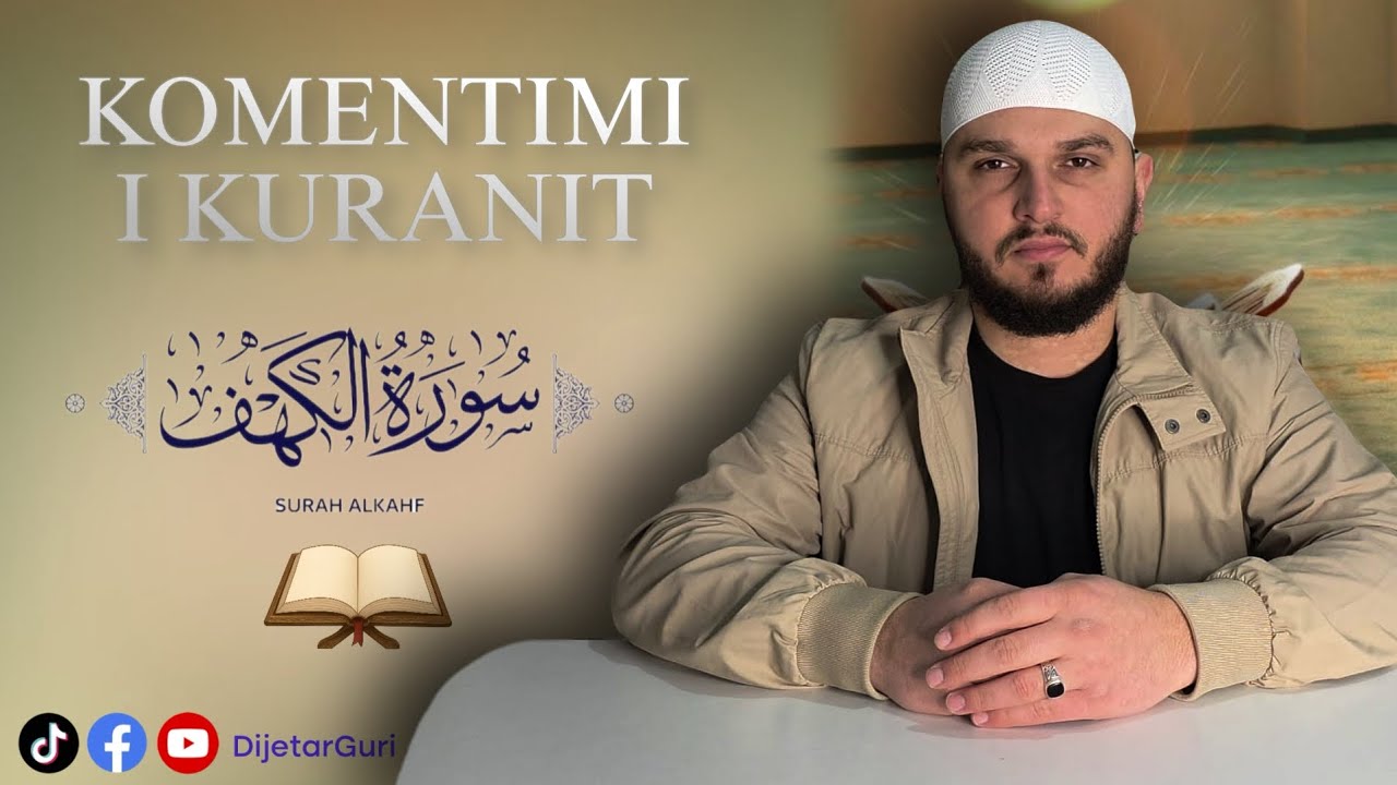 29) Komentimi I Kur'anit | Hoxhë Dijetar Guri | Surja el Kehf (107-110)