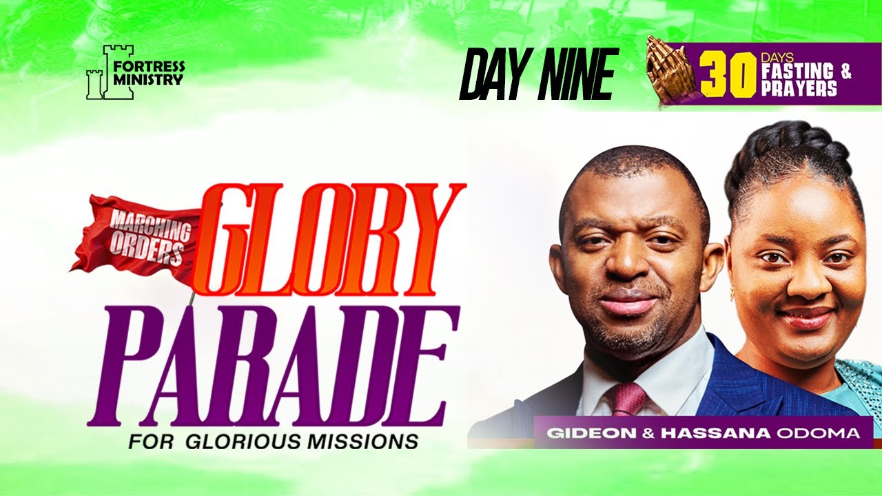 APOSTLE GIDEON ODOMA || DAY 9 - GLORY PARADE(FOR GLORIOUS MISSIONS)  || 14.01.2025