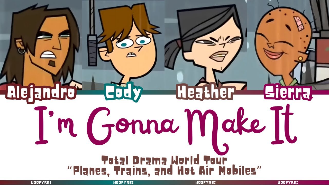 Total Drama World Tour ‘I’m Gonna Make It’ Lyrics (Color Coded)