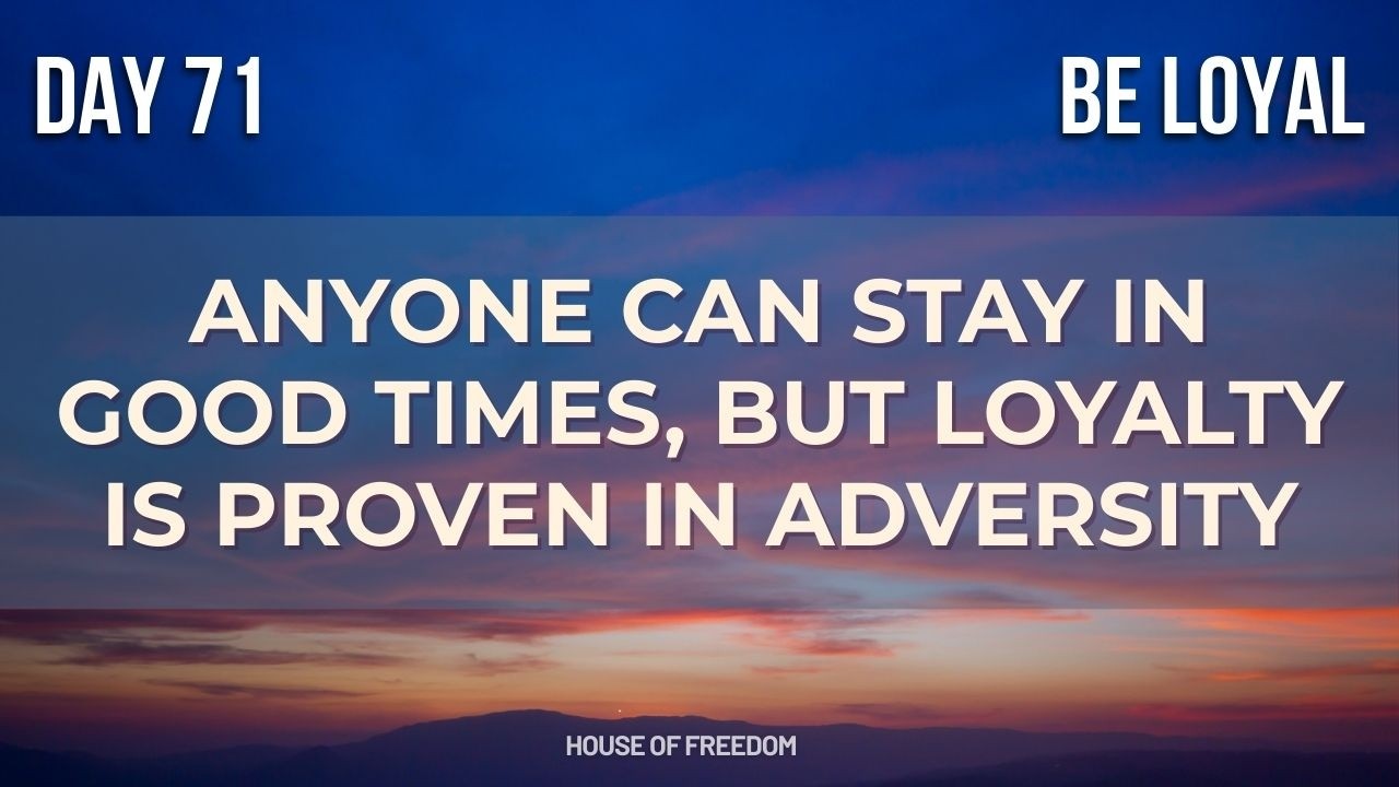 BE Loyal: Stay When It’s Hard | Daily Devotion 71