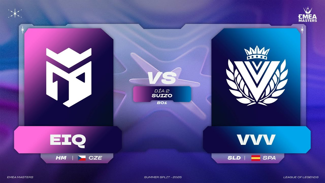 SUIZO - DÍA 2 - EIQ VS VVV - EMEA MASTERS - VERANO 2025 - LEAGUE OF LEGENDS