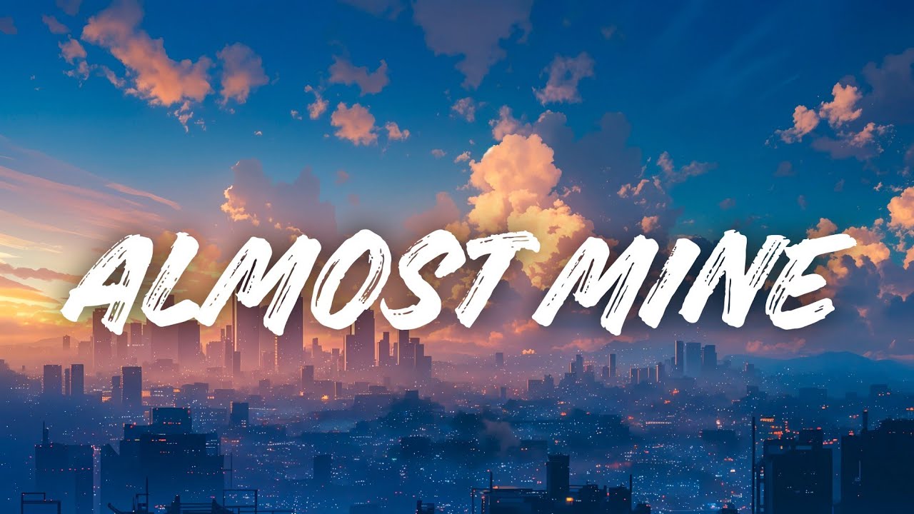 Almost Mine (Lyrics)