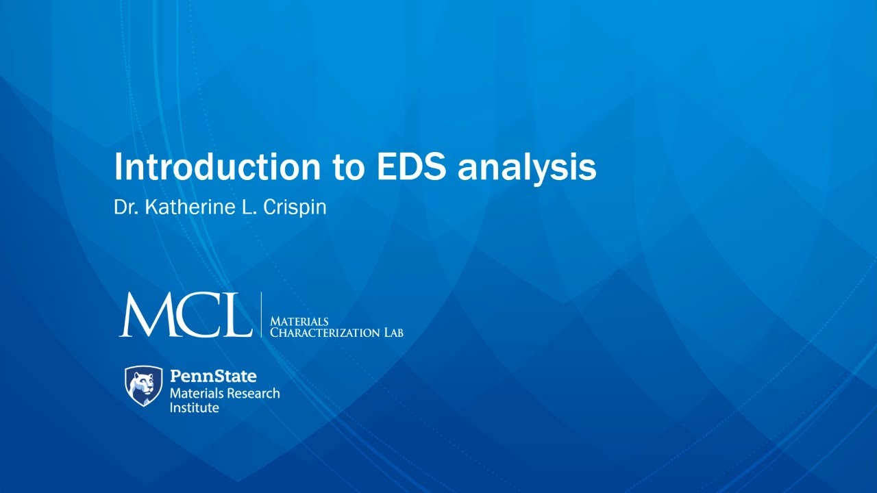 Introduction to Energy Dispersive Spectroscopy (EDS)