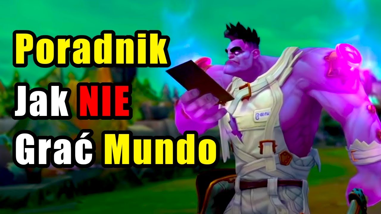 Poradnik Jak NIE Grać Mundo - League of Legends