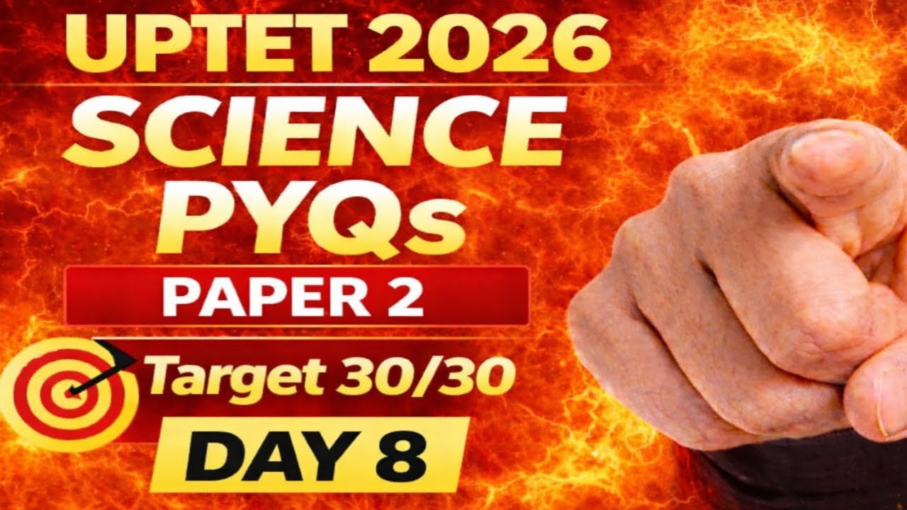 UPTET Paper 2 Science PYQs | Complete Preparation 2026 | Day-8