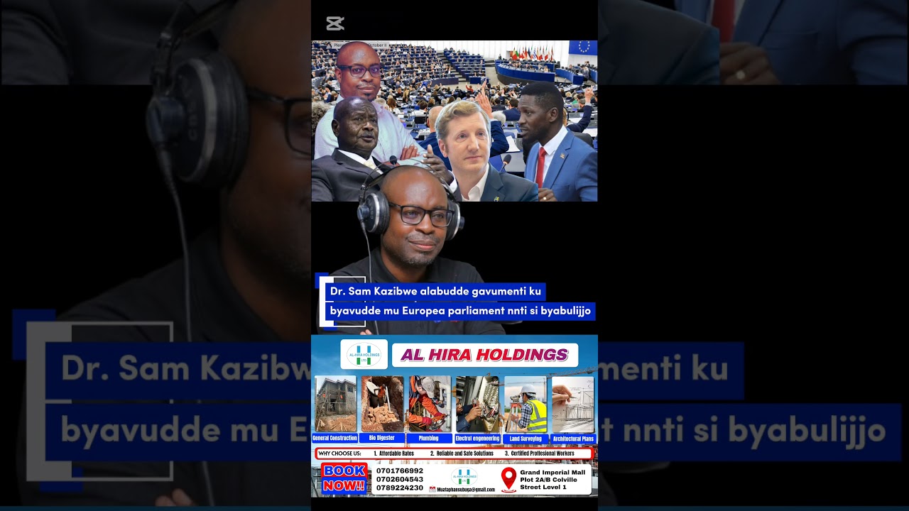 Dr. Sam Kazibwe alabudde gavumenti ku byavudde mu Europea parliament nnti si byabulijjo