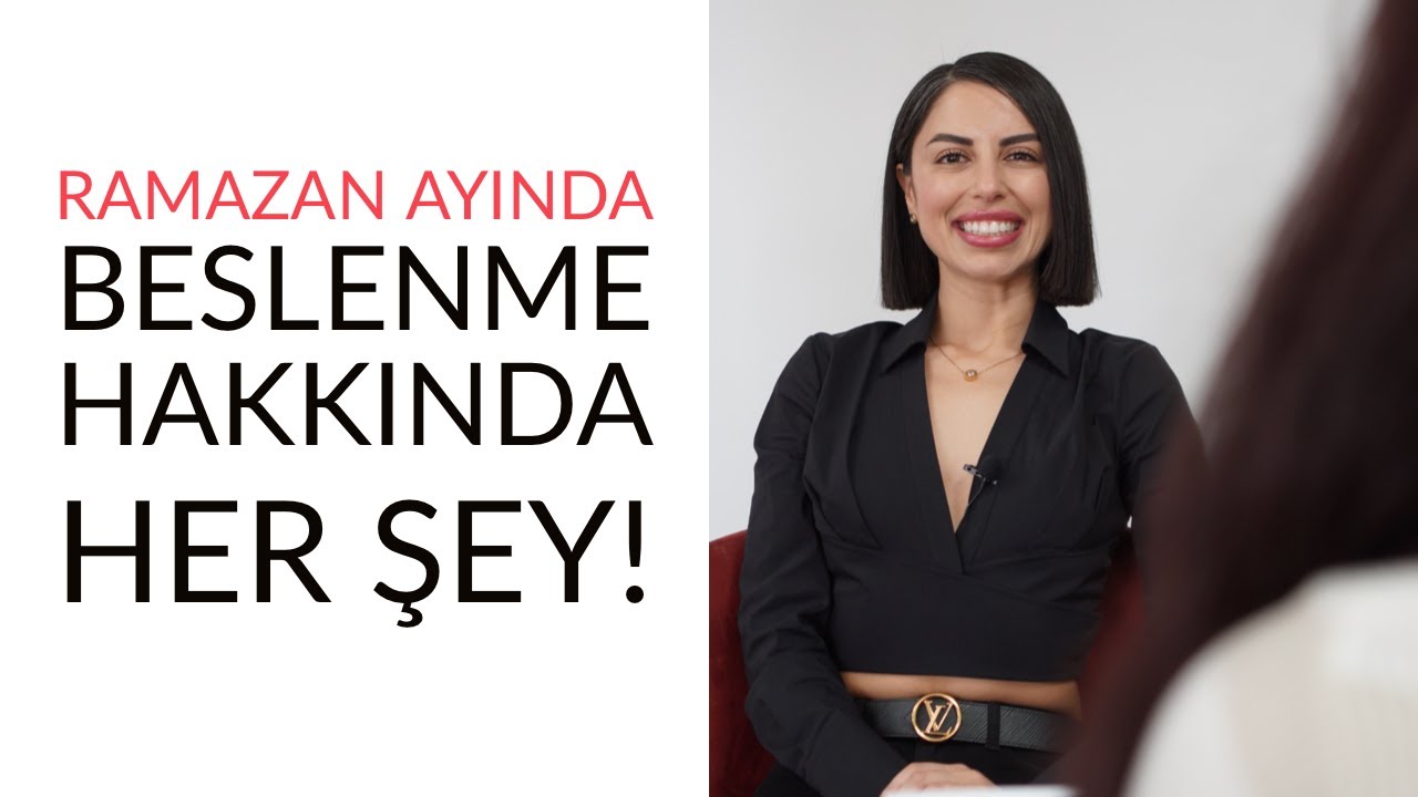 Uzman Diyetisyen Zehra Bora ile Ramazan Ayında Beslenmeye Dair A'dan Z'ye Her Şey! #ZehraBora