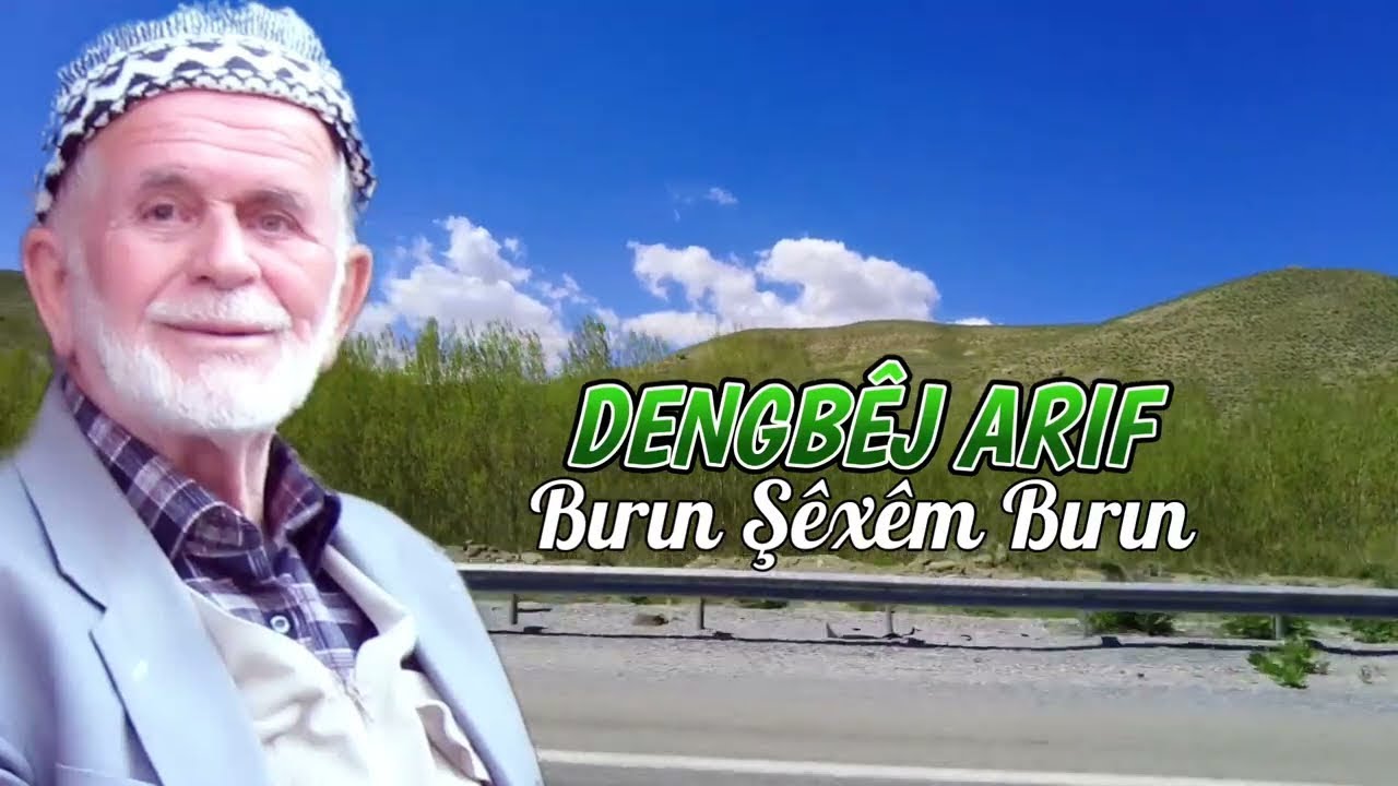 Dengbej Arıf -  Bırın Şexem bırın kürtçe dertli uzun hava