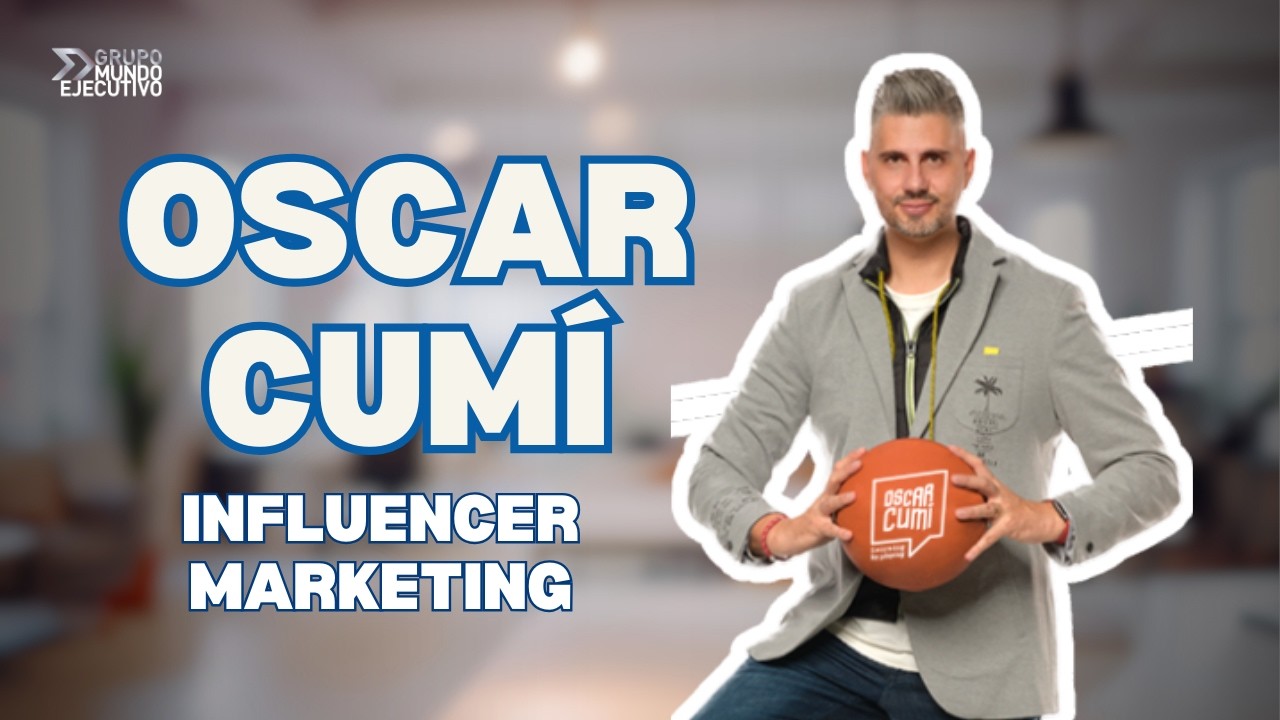 El poder del influencer marketing en 2026 | Entrevista con Oscar Cumí en Mundo Ejecutivo