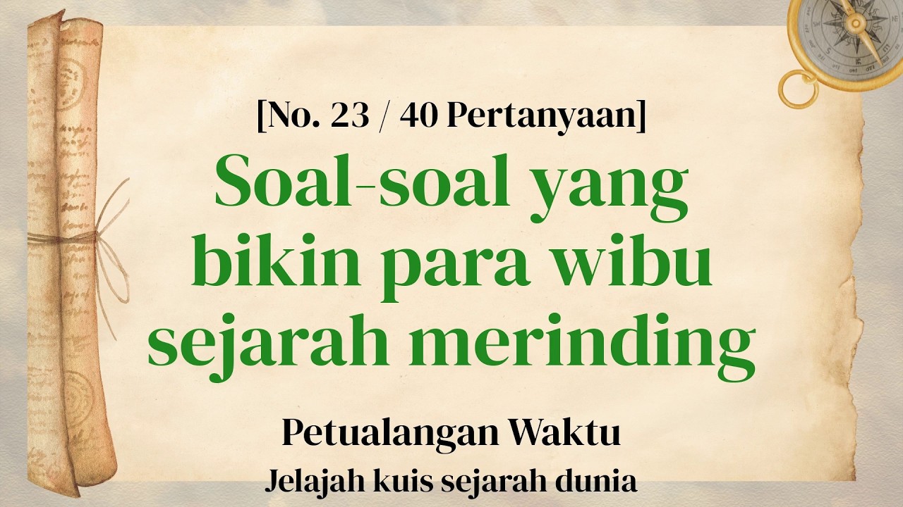 Jadi Si Otak Encer dengan Kuis! 40 Soal Sejarah Dunia yang Mengasah Nalar - Kuis Sejarah Bagian 23