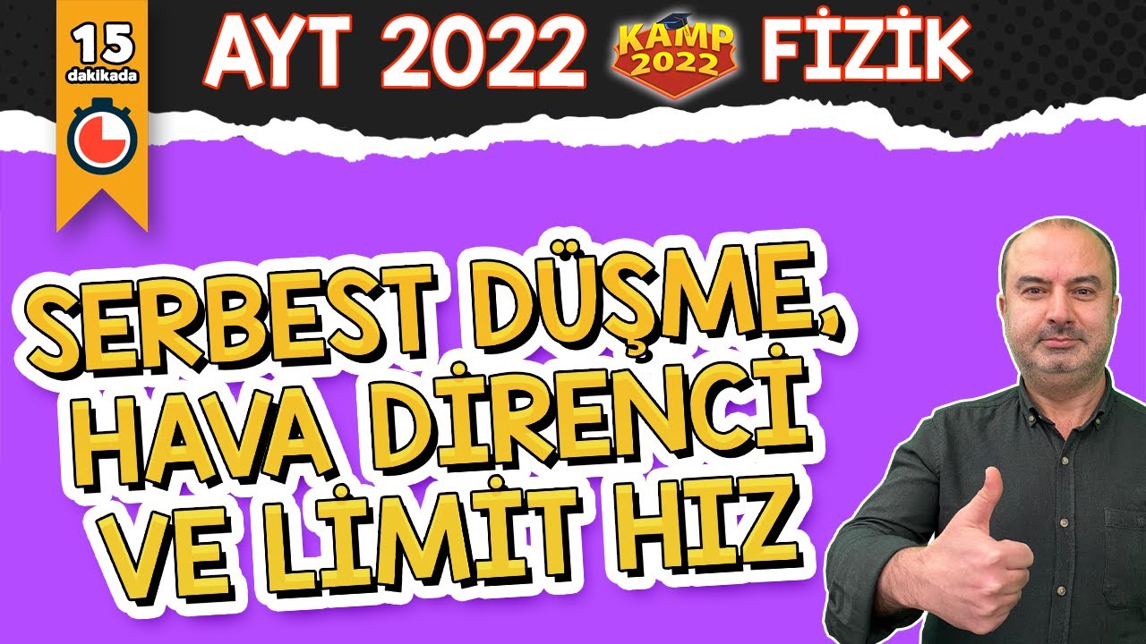 Serbest Düşme, Hava Direnci ve Limit Hız | AYT Fizik #Kamp2022