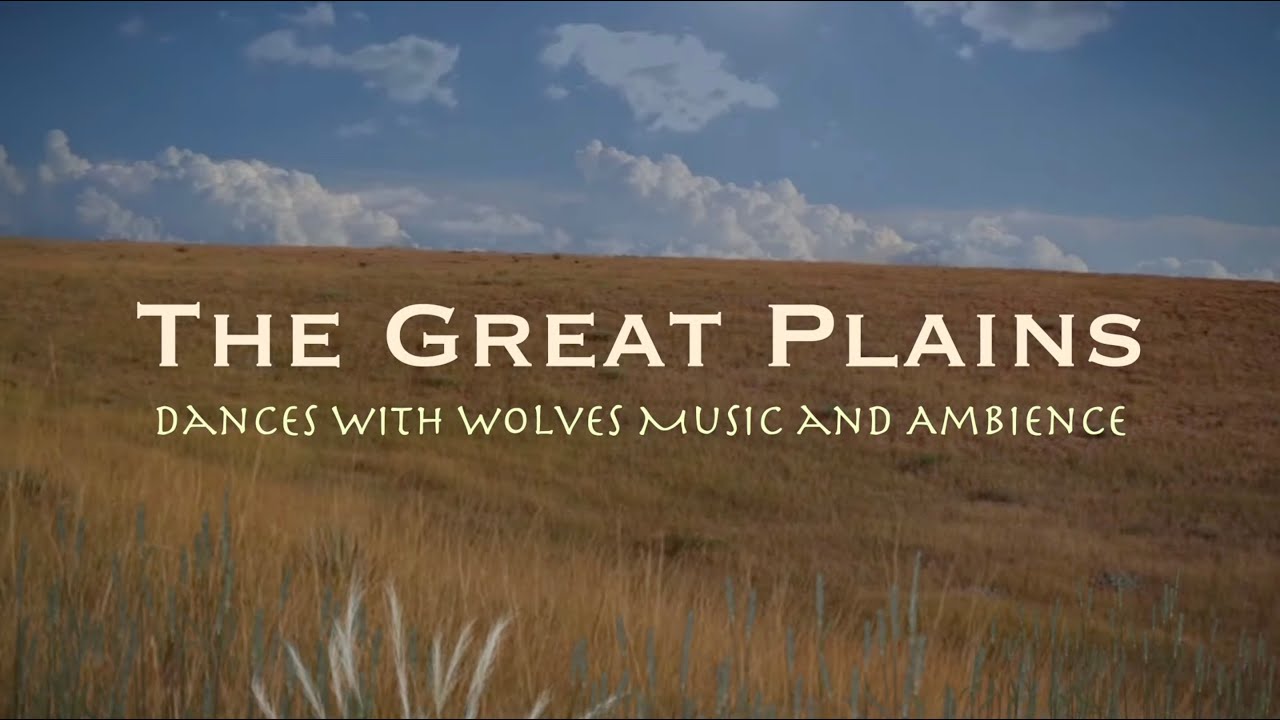 Dances with Wolves | Music and Ambience | The Great Plains