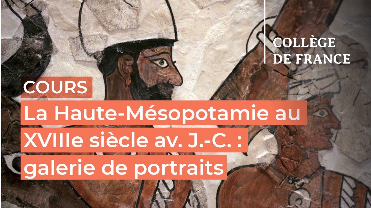 ­­­­­La Haute-Mésopotamie au XVIIIe siècle av. J.-C... (1) - Dominique Charpin (2025-2026)