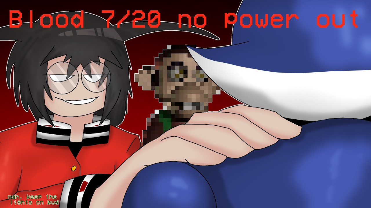 Blood 7/20 No Power Out (complete)