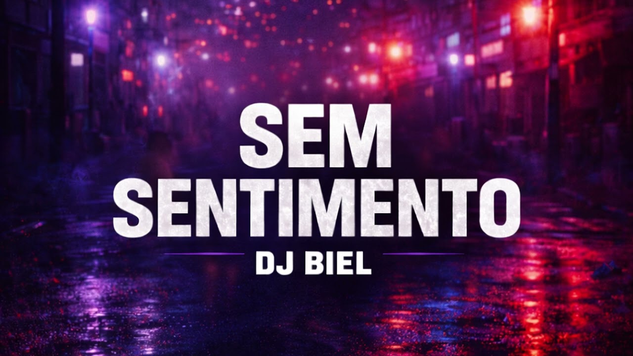 SEM SENTIMENTO  - DJ BIEL