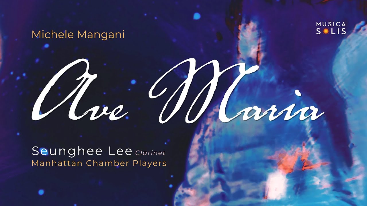Mangani: Ave Maria | Seunghee Lee | Manhattan Chamber Players