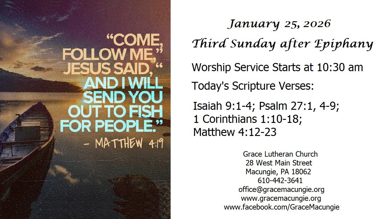 Third Sunday after Epiphany - January 25, 2026 at 10:30 am from Grace Lutheran Macungie