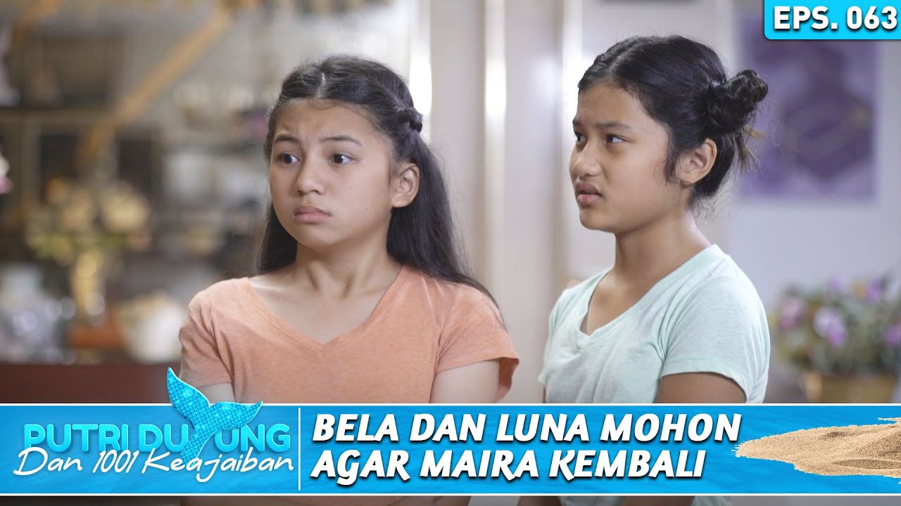 BELA DAN LUNA MEMINTA DEBBY UNTUK MEMAAFKAN MAIRA - PUTRI DUYUNG DAN 1001 KEAJAIBAN