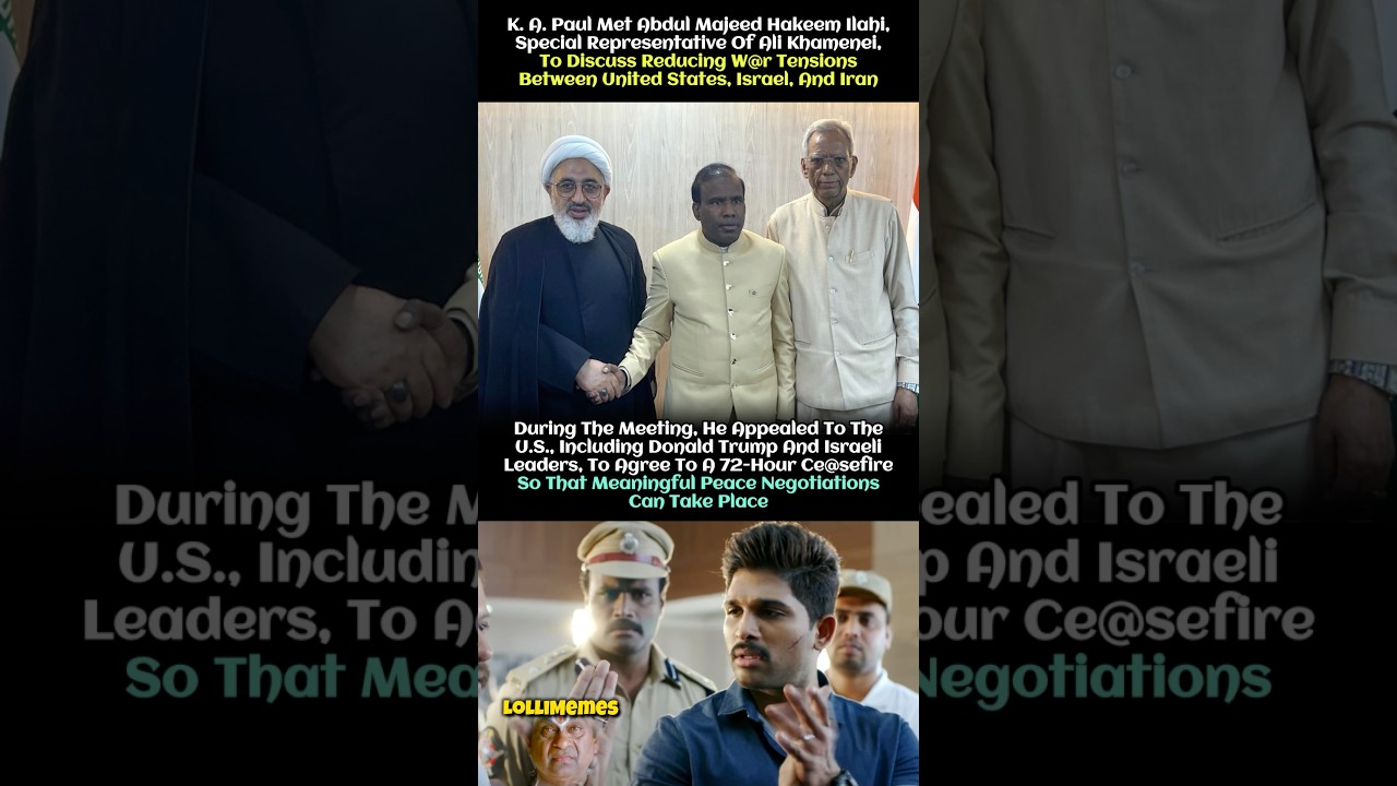 🫡K. A. Paul, Peace Activist, Met Abdul Majeed Hakeem Ilahi, Representative Of Iran&rsquo;s Supreme Leader
