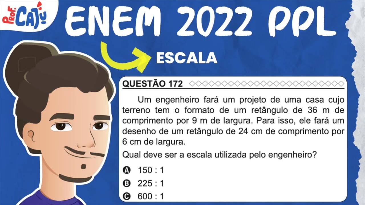 [ENEM 2022 PPL] 172 📘 ESCALA Um engenheiro fará um projeto de uma casa cujo terreno tem o formato de