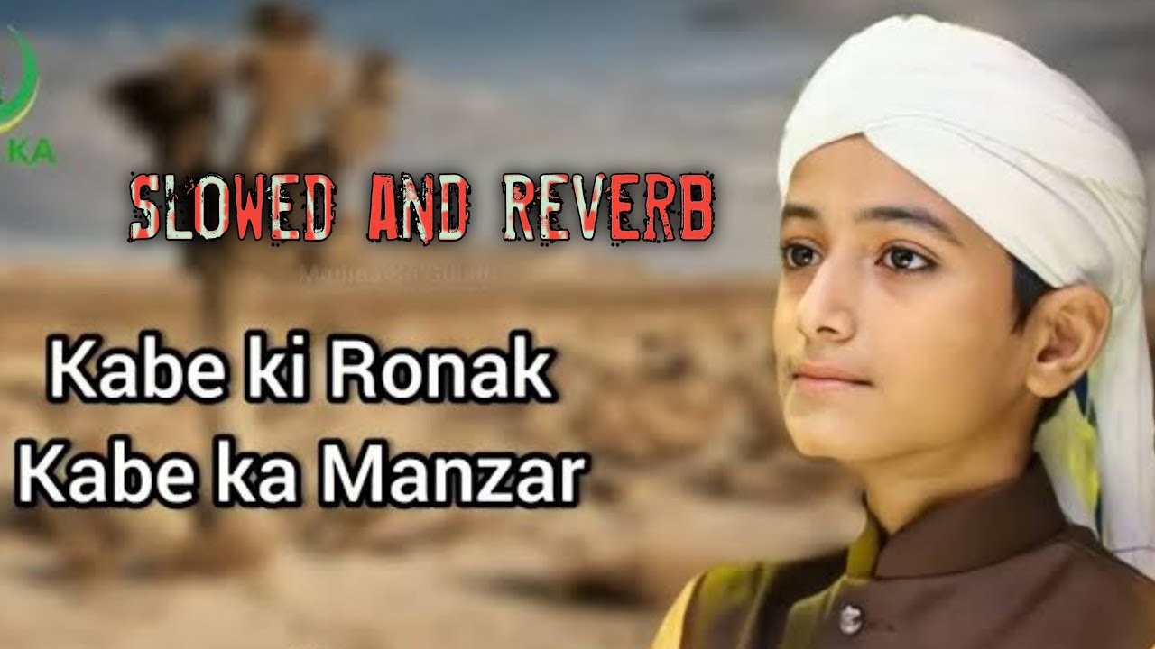 Kabe Ki Ronak | Slowed+Reverab | Gulam Mustafa Qadri | Faiyaz_aeshtic #naatsharif #naat #makkah