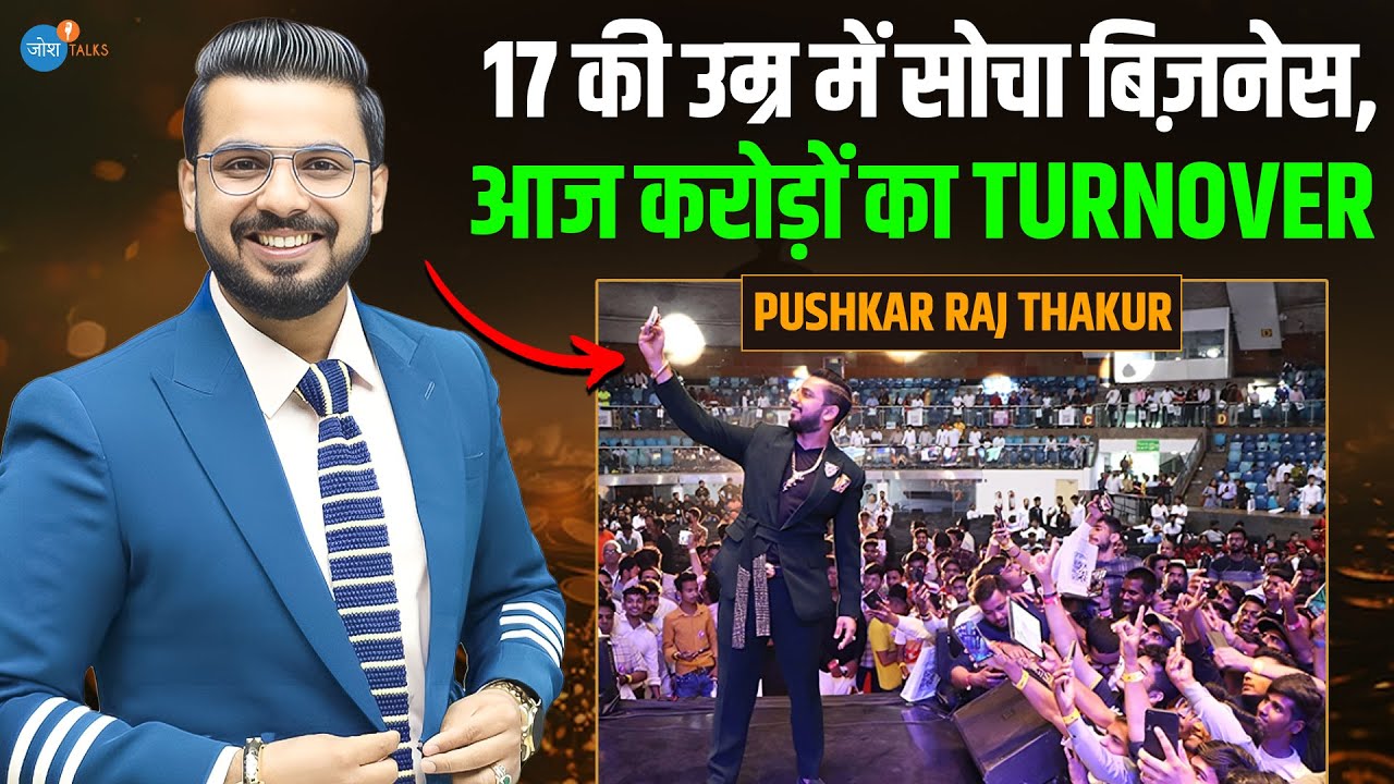 17 क उम्र में Self-Made Millionaire की चाह? | Pushkar Raj Thakur | Inspiration | Josh Talks Hindi