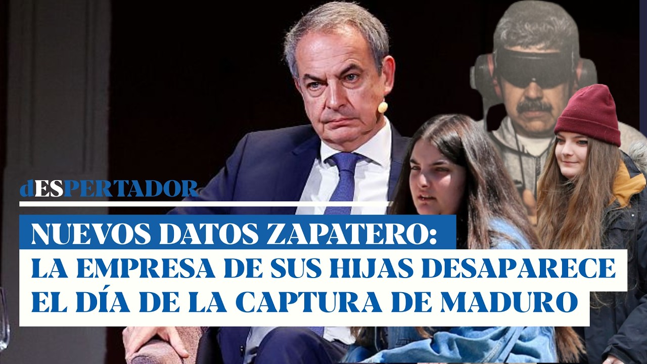 Nuevos datos cercan a Zapatero: la empresa de sus hijas desapareció el día que capturaron a Maduro