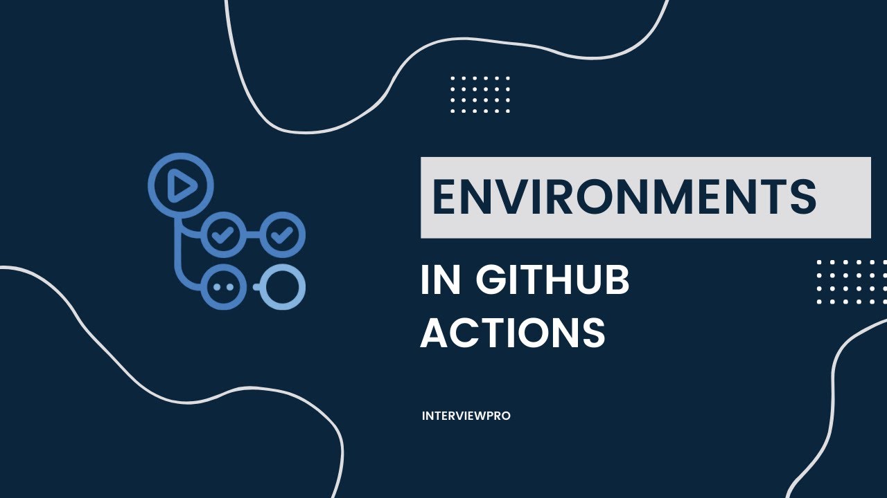 GitHub Actions - Environments