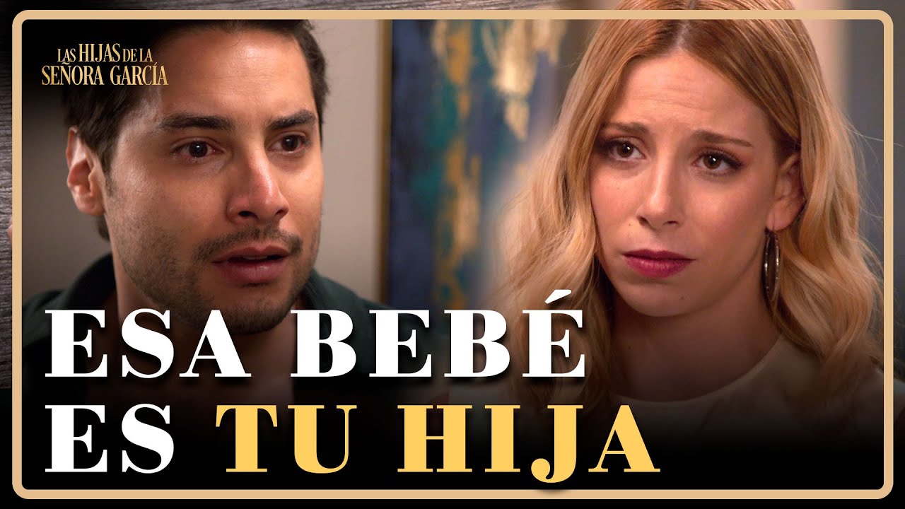Camila le confiesa a Juan la verdad sobre su hija | Las Hijas de la Señora García 2/9 | Cap FINAL