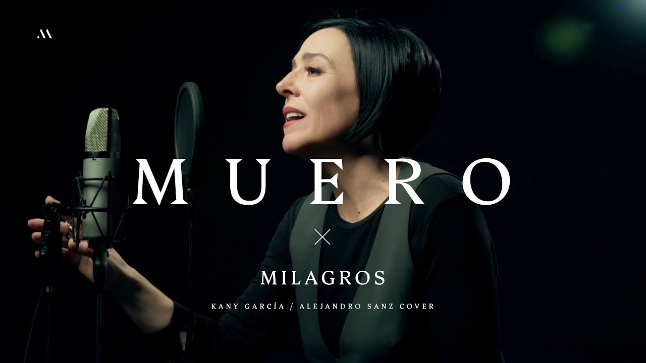 Milagros - Muero (Kany García / Alejandro Sanz Cover)