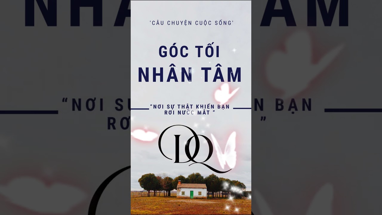 G&oacute;c Tối Nh&acirc;n T&acirc;m #bikichgiadinh #cauchuyencamxuc #chuyentinhcamdong  #c&acirc;uchuyệnc&oacute;thật #nhanquabaoung